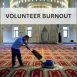 mosque volunteer burnout! 7 signs described by Mission Managers