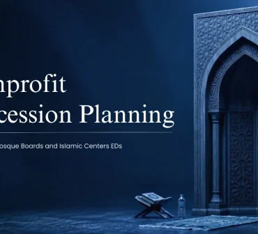 Nonprofit Succession Planning for Mosque Boards and Islamic Centers Executive Director