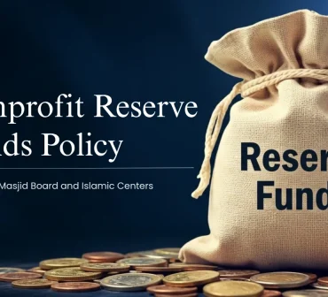 nonprofit reserve fund policy for mosuqe boards and Islamic centers in the US - Mission Managers