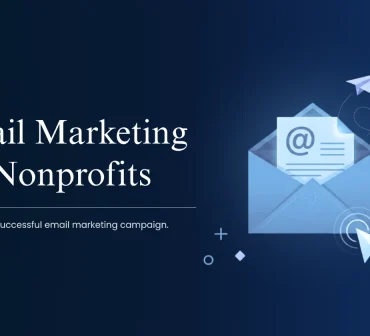 7 practical steps of email marketing for nonprofits in the US by MIssion Managers