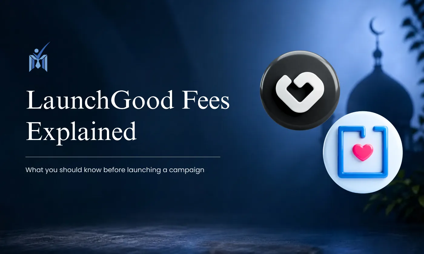 LaunchGood Fees Explained - a guide for Muslim Nonprofits in the US willing to launch their first campaign - Mission Managers