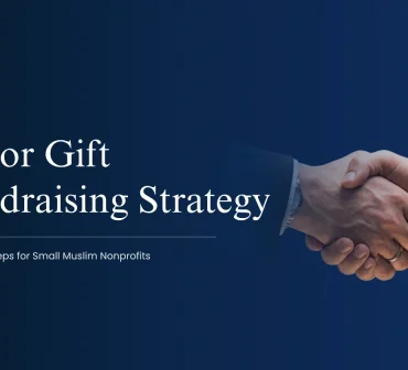 major gift fundraising strategy for small nonprofits in the United States - a guide for mosques, islamic centers and faith-based nonprofits by Mission Managers