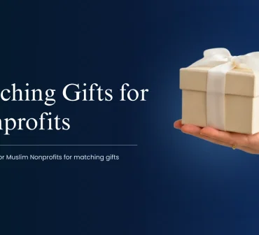 matching gifts for nonprofits in the US - a real guide for Muslim Nonprofits in the US from Mission Managers