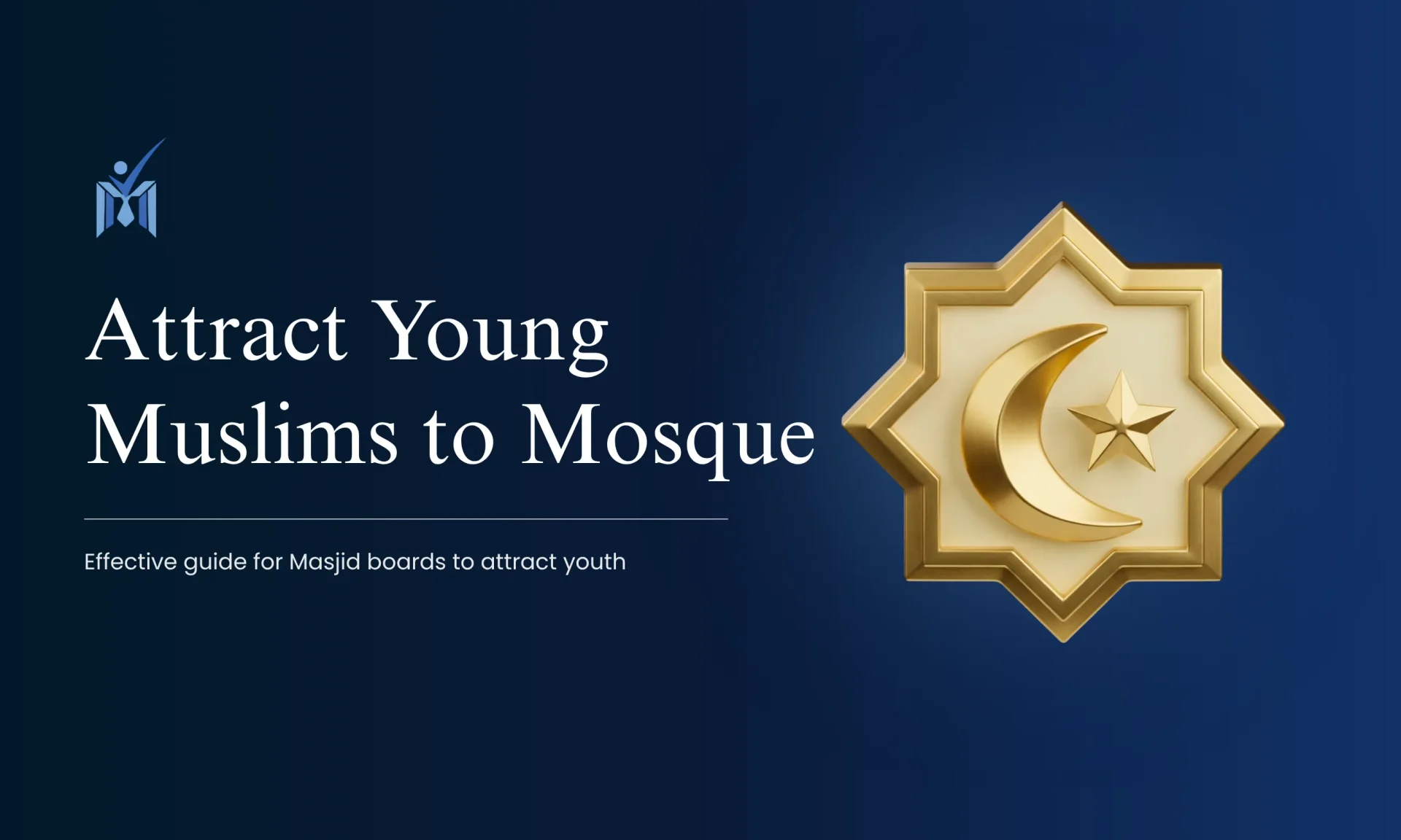 how to attract youth to the mosque in the US - an effective guide for board members to attract youth to mosques by Mission Managers