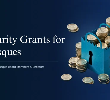 security grants for mosques - a guide for Mosque board members and directors by Mission Managers